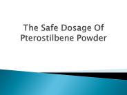 The Safe Dosage Of Pterostilbene Powder
