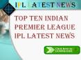 Ipl latest news Daily Updates On All Major Global Cricket Events PowerPoint PPT Presentation