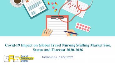 Covid 19 Impact on Global Travel Nursing Staffing Market Size, Status and Forecast 2020 2026
