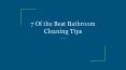 7 Of the Best Bathroom Cleaning Tips PowerPoint PPT Presentation