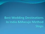 Best Wedding Destinations In India &Macujo Method Steps