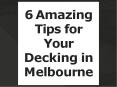 6 Amazing Tips for Your Decking in Melbourne PowerPoint PPT Presentation