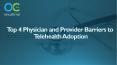 Top 4 Physician and Provider Barriers to Telehealth Adoption PowerPoint PPT Presentation
