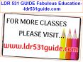 LDR 531 GUIDE Fabulous Education--ldr531guide.com PowerPoint PPT Presentation