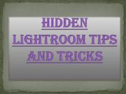Hidden Lightroom Tips and Tricks