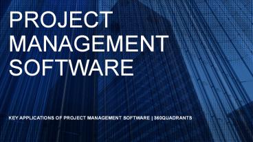 Best Project Management Software | Categorization & Benefits | Recent Developments | 360quadrants
