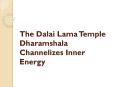 The Dalai Lama Temple Dharamshala Channelizes Inner Energy PowerPoint PPT Presentation