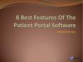 8 Best Features Of The Patient Portal Software PowerPoint PPT Presentation