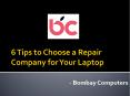 6 Tips to Choose a Repair Company for Your Laptop PowerPoint PPT Presentation