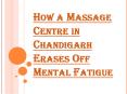 Check a Massage Centre in Chandigarh to Test Your Perspective PowerPoint PPT Presentation