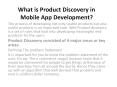 What is Product Discovery in Mobile App Development? PowerPoint PPT Presentation