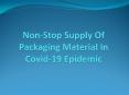 Know Supply Of Packaging Material in Covid-19 PowerPoint PPT Presentation