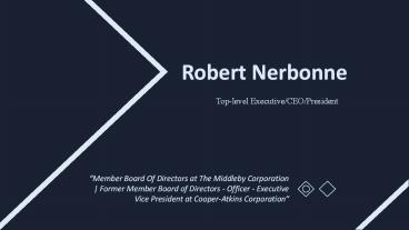 Robert Nerbonne - Top-level Executive/CEO/President