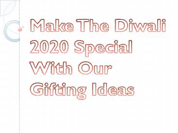 Best Diwali Gift ideas to Lighten Up the Festive Season