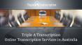 Triple A Transcription – Online Transcription Services in Australia PowerPoint PPT Presentation