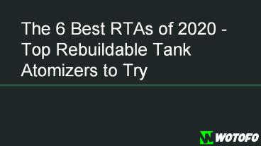 Best RTAs 2020: Top Rebuildable Tank Atomizers to Choose