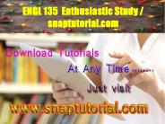 ENGL 135Enthusiastic Study / snaptutorial.com