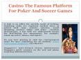 Casino The Famous Platform For Poker And Soccer Games PowerPoint PPT Presentation