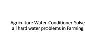 Agriculture Water Conditioner-Solve all hard water problems in Farming