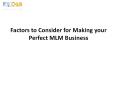 Factors to Consider for Making your Perfect MLM Business PowerPoint PPT Presentation