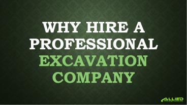 Why Hire a Professional Excavation Company
