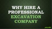 Why Hire a Professional Excavation Company