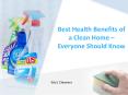 Best Health Benefits of A Clean Home PowerPoint PPT Presentation