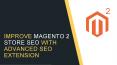 Improve Magento 2 Store SEO with Advanced SEO Extension PowerPoint PPT Presentation
