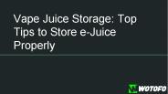 How to Store Vape Juice Properly?