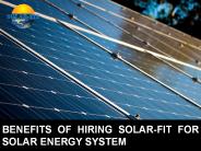 Benefits of Hiring Solar-Fit for Solar Energy System