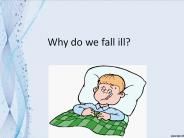 Why do we fall ill?