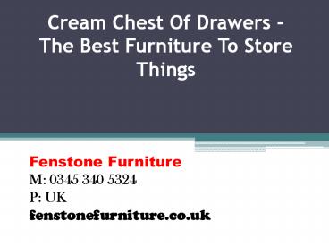 Cream Chest Of Drawers – The Best Furniture To Store Things