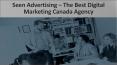 Seen Advertising – The Best Digital Marketing Canada Agency PowerPoint PPT Presentation