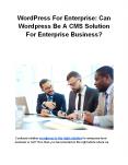 WordPress For Enterprise: Can Wordpress Be A CMS Solution For Enterprise Business? PowerPoint PPT Presentation