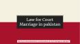 Legal Way To Know The Court Marriage Procedure in Pakistan 2020 PowerPoint PPT Presentation