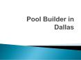 Pool Builder in Dallas PowerPoint PPT Presentation