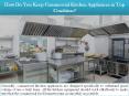 How Do You Keep Commercial Kitchen Appliances in Top Condition PowerPoint PPT Presentation