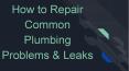 How to Repair Common Plumbing Problems & Leaks PowerPoint PPT Presentation