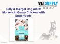BILLY & MARGOT DOG ADULT MORSELS IN GRAVY CHICKEN WITH SUPERFOODS PowerPoint PPT Presentation