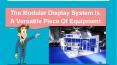 The Modular Display System Is A Versatile Piece Of Equipment PowerPoint PPT Presentation