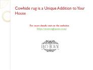 Cowhide Rug Is a Unique Addition to Your HOUSE