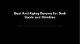 Best Anti-Aging Serums for Dark Spots and Wrinkles PowerPoint PPT Presentation