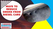 Ways to Reduce Smoke from Diesel Cars