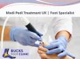 Medi Pedi Treatment UK | Foot Specialist | Bucks Foot Clinic PowerPoint PPT Presentation
