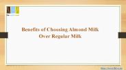Benefits of Choosing Almond Milk Over Regular Milk