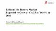 Lithium Ion Battery Market Expected to Grow at CAGR of 16.4% by 2026 PowerPoint PPT Presentation