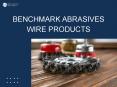 Benchmark Abrasives Wire Products PowerPoint PPT Presentation