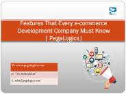 Features That Every e-commerce Development Company Must Know | PegaLogics|