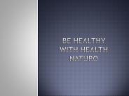 Be healthy with Health Naturo
