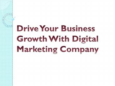 Drive Your Business Growth With Digital Marketing Company